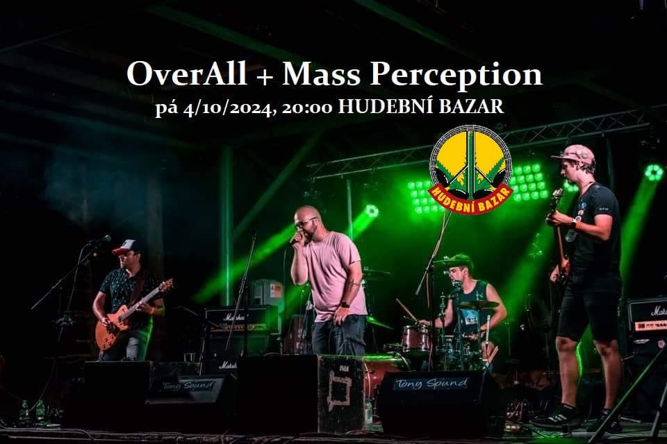 OverAll + Mass Perception v  Hudebním Bazaru